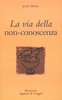 La Via della Non Conoscenza