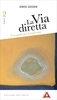 La Via Diretta - Una Guida per il Praticante - Parte 2