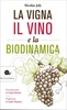 La Vigna,  il Vino e la Biodinamica