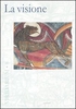 La Visione - Viridarium 8