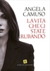 La Vita che ci State Rubando