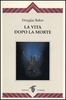 La Vita dopo la Morte