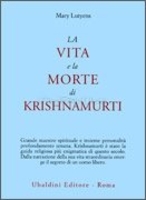 La Vita e la Morte di Krishnamurti