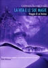 La Vita e le Sue Magie