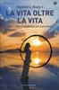 La Vita Oltre la Vita