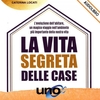 La Vita Segreta delle Case (Audiolibro Mp3)