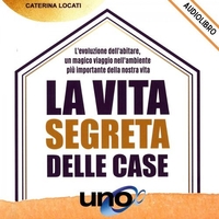 La Vita Segreta delle Case (Audiolibro Mp3)