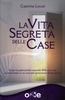 La Vita Segreta delle Case Edizione 2019