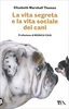 La Vita Segreta e la Vita Sociale dei Cani