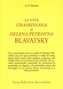 La Vita straordinaria di Helena Petrovna Blavatsky