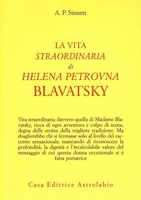La Vita straordinaria di Helena Petrovna Blavatsky