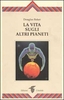 La Vita sugli Altri Pianeti
