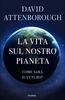 La Vita sul Nostro Pianeta