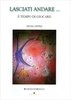 Lasciati Andare... È Tempo di Giocare - Libro con Carte dei Tarocchi
