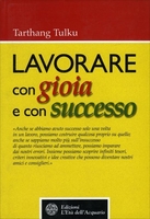 Lavorare con Gioia e con Successo