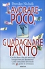 Lavorare di Meno per Guadagnare di Più