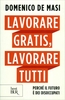 Lavorare Gratis,  Lavorare Tutti