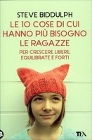 Le 10 Cose di cui Hanno più Bisogno le Ragazze