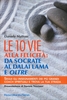 Le 10 Vie alla Felicità: da Socrate al Dalai Lama e Oltre