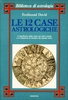 Le 12 Case Astrologiche