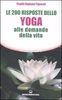 Le 200 Risposte dello Yoga alle Domande della Vita
