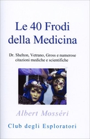 Le 40 Frodi della Medicina