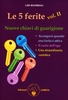 Le 5 Ferite: Vol. II - Nuove Chiavi di Guarigione