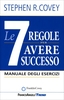 Le 7 Regole per Avere Successo - Il Manuale degli Esercizi
