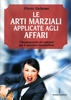 Le Arti Marziali Applicate agli Affari
