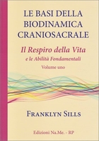 Le Basi della Biodinamica Craniosacrale - Volume 1