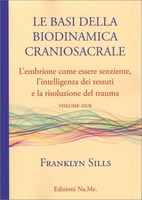 Le Basi della Biodinamica Craniosacrale - Volume 2