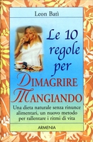 Le Dieci Regole per Dimagrire Mangiando