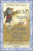 Le dieci regole per Entrare in Contatto con gli Angeli