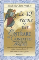 Le dieci regole per Entrare in Contatto con gli Angeli