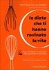 Le Diete che ti hanno rovinato la vita