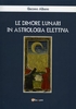 Le Dimore Lunari in Astrologia Elettiva