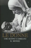 Le Donne che Hanno Cambiato il Mondo