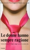Le Donne Hanno Sempre Ragione