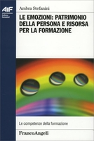 Le Emozioni: Patrimonio della Persona e Risorsa per la Formazione