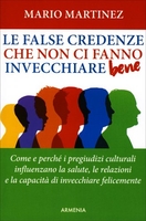 Le False Credenze che Non ci Fanno Invecchiare Bene