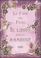 Le Fate dei Fiori - Il Libro delle Bambine