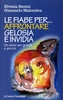Le Fiabe per Affrontare Gelosia e Invidia