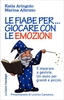 Le Fiabe per... Giocare con le Emozioni