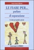 Le Fiabe per Parlare di Separazione