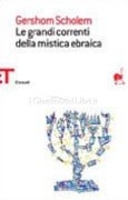 Le Grandi Correnti della Mistica Ebraica