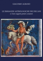 Le Immagini Astrologiche dei Decani e i loro Segreti Poteri Creatori