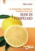 Le Incredibili Proprietà Terapeutiche dei Semi di Pompelmo