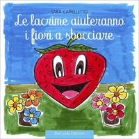 Le Lacrime Aiuteranno i Fiori a Sbocciare