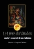 Le Livre du Vaudou - Misteri e Segreti di una Religione