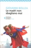Le Madri Non Sbagliano Mai